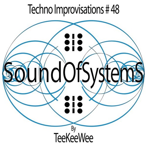 2018-09-20 TeeKeeWee - SoundOfSystems Techno Improvisations : ep #48 @ KiwyLand (BE)