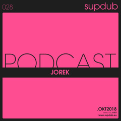 Supdub Podcast 028 - JOREK - okt2018