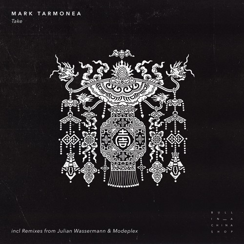 PREMIERE: Mark Tarmonea - Take (Modeplex Remix) [Bull In A China Shop]