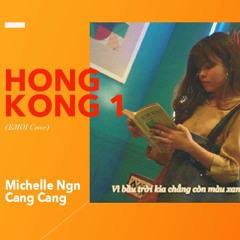 Chuyện Tình Lướt Qua (HONGKONG 1)- NGUYỄN TRỌNG TÀI (RAP COVER) by EMOI (Michelle Ngn ft Cang Cang)