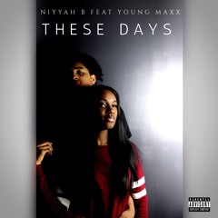 Niyyah B Ft Noel Saint - These Days (Prod By FatO)
