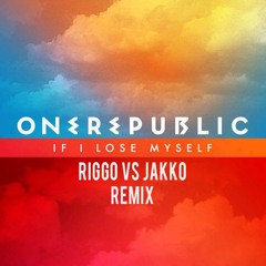 OneRepublic - If I Lose Myself (RIGGO vs JAKKO Remix)