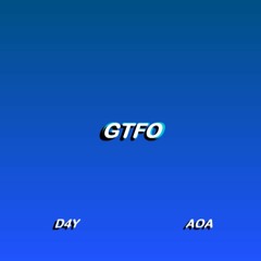 D4Y - GTFO (prod A0A) (MUSIC VIDEO OUT NOW! LINK IN DESCRIPTION)