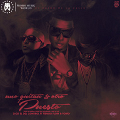 Yomo/ Nengo / D.ozi  ' Uno Quitau Y Otro Puesto ' (Remix)