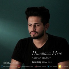 Hamnava Mere | Sarmad Qadeer