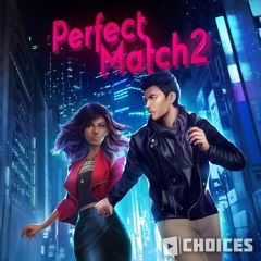 Choices Stories You Play: Perfect Match 2 OST -  Don’t Leave Us Now