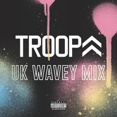 DJ TROOPA UK WAVEY MIX