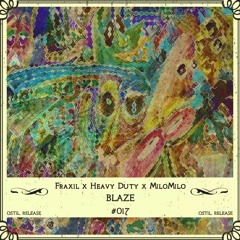 Fraxil & Heavy Duty & MiloMilo - Blaze