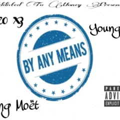 Tee O Featring Yung Moet & Yung Tim - Any Means (Marvelous ENT)
