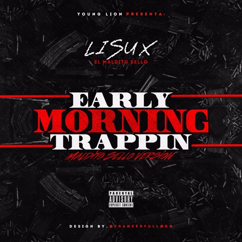 Early Morning Trappin (Maldito Sello Version)