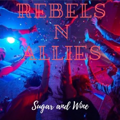 Sugar And Wine_Rebels N Allies