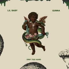 Lil Baby & Gunna - Drip Too Hard (Chopped & Screwed)