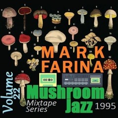 Mark Farina-Mushroom Jazz mixtape series Vol. 22-1995