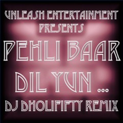 Pehli Baar Dil Yun - Kumar Sanu & Alka Yagnik (DJ DholiFifty Remix)