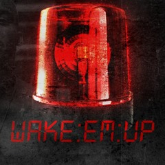 Wake Em Up