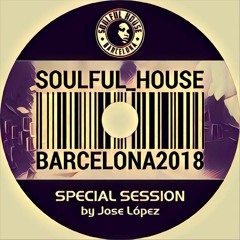 ☆ 01. Special Session Soulful House Classics Compilation By Dj. Jose Lopez (Soulful House Barcelona)