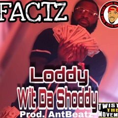 Loddy Wit Da Shoddy - Factz