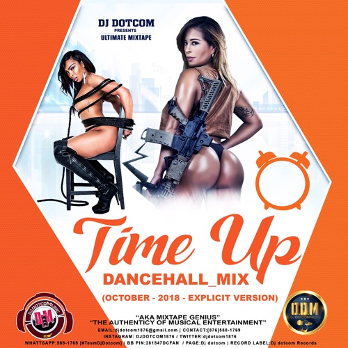 DJ DOTCOM_PRESENTS_TIME UP_DANCEHALL_MIX (OCTOBER  - 2018 - EXPLICIT VERSION)