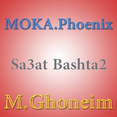 Sa3at Bashta2_Covered by MOKA & Ghoneim