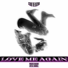 LOVE ME AGAIN