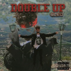 Double Up (Prod by Bled)