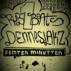 RUB1BEATS-DENNESLAKZ-15 Minutter