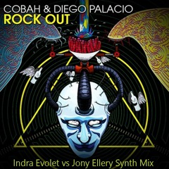 Cobah & Diego Palacio - ROCK OUT (Indra Evolet vs Jony Ellery Synth Mix)