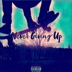 Never Giving Up (Prod. KayRims)