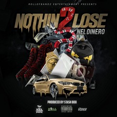 Nel Dinero - Nothin To Lose