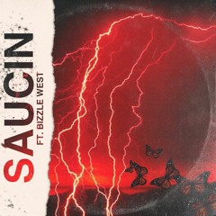 Saucin ft. Bizzle West