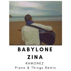 Babylone - Zina (Ramonez Piano & Things Remix) FREE DOWNLOAD