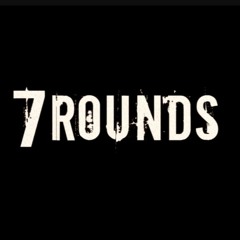 7 ROUNDS