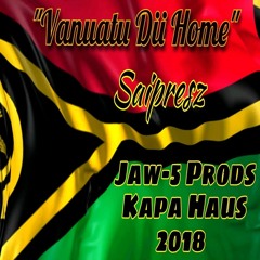 Vanuatu Dii Home - Saipresz Ft. Jaw5 (Recorded By Kapa Haus)