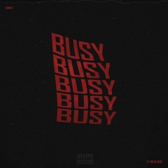 Busy Ft. Rollie Dezel