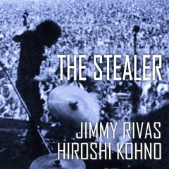 The Stealer - Extended Version - Jimmy Rivas & Hiroshi Kohno