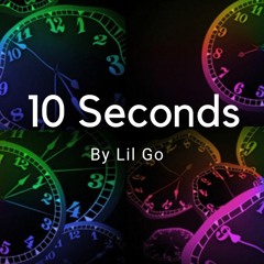 10 Seconds (Prod. LiL Go)