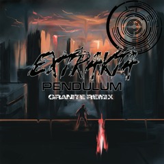 Granite - Pendulum (Extrakta Remix)- MASTERED BY WEAPONISED SOUND