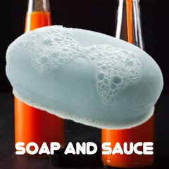 Soap And Sauce