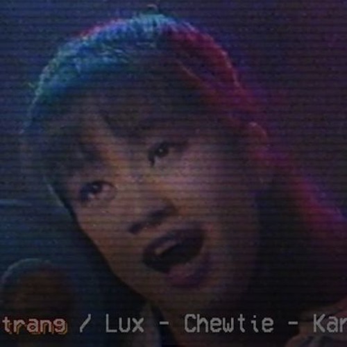 Đoan trang  -  Lux ft. Chewtie n Karrot