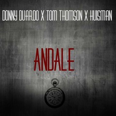 Donny Duardo x Tom Thomson x Huisman - Andale