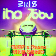 Itro & Tobu - Cloud 9 (TKDF x Phyto 2k18 VIBE Remix)