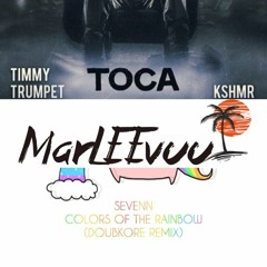KSHMR,TimmyTrumpet vs Sevenn,Doubkore - Colors of the Toca rainbow(MarLEEvuu Mashup) [FREE DOWNLOAD]