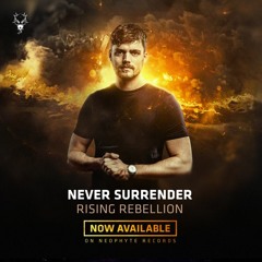 Never Surrender - Rising Rebellion