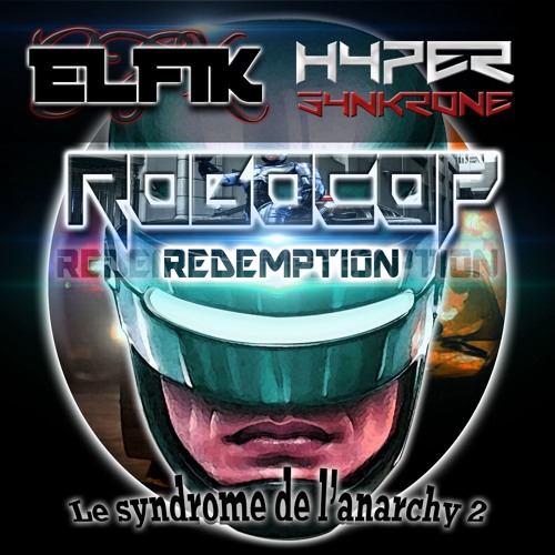 Elfik Feat Hyper Synkrone - Robocop Redemption