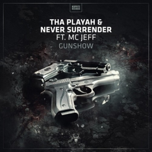 Never Surrender & Tha Playah & MC Jeff - Gunshow