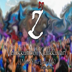 Velukkumbol Kulikkuvan (DJ z Remix))