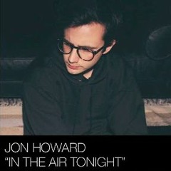 Jon Howard - In The Air Tonight