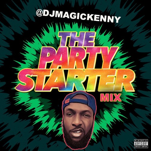Stream THE PARTY STARTER MIX(rnb , Pop , hiphop) by djmagickenny