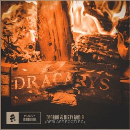 Deorro & Dirty Audio - Dracarys (B-CHEESE BOOTLEG)