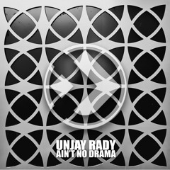 Unjay - Ain't No Drama